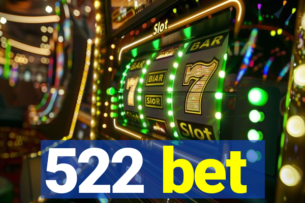 522 bet